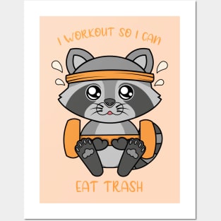 I workout so i can eat trash, cute raccoon. Posters and Art